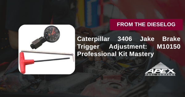 Caterpillar 3406 Jake Brake Trigger Adjustment: M10150 Professional Kit Mastery